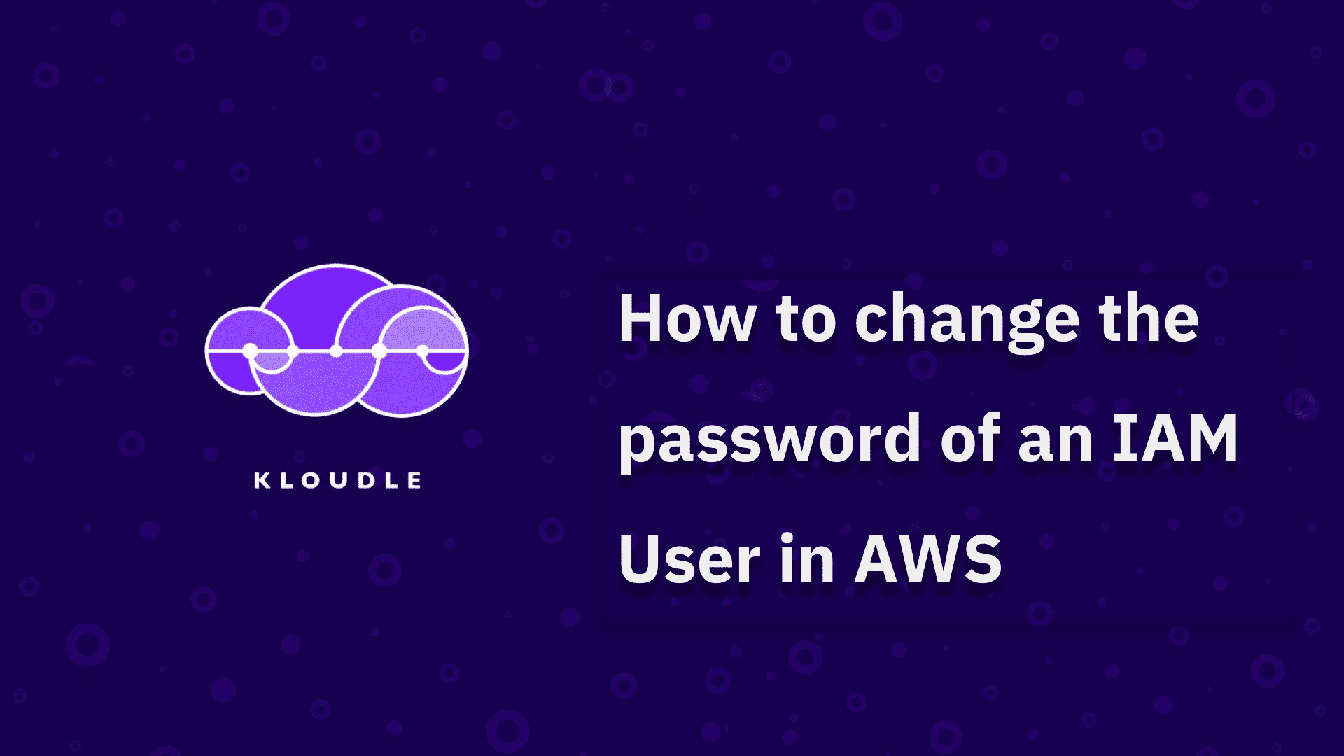 how-to-change-the-password-of-an-iam-user-in-aws-kloudle-website