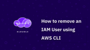 How To Remove An IAM User Using AWS CLI Kloudle Website How To Remove An IAM User Using AWS CLI Kloudle Website