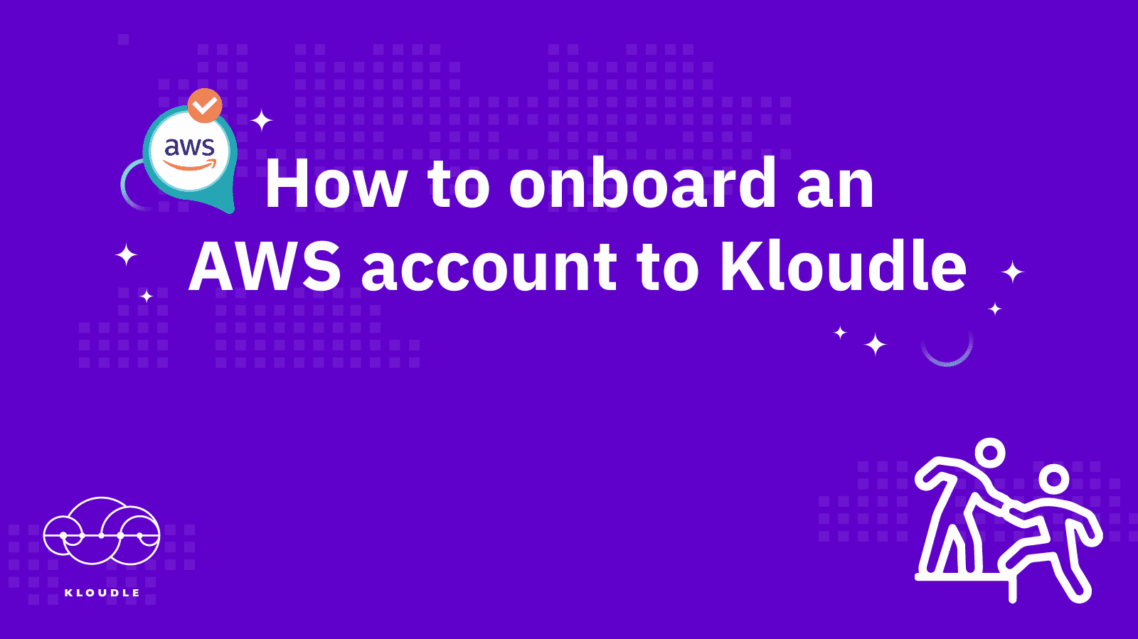 How to onboard an AWS account to Kloudle using a CloudFormation template