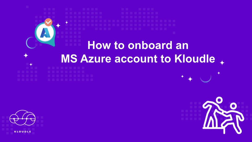 How to onboard Microsoft Azure account to Kloudle