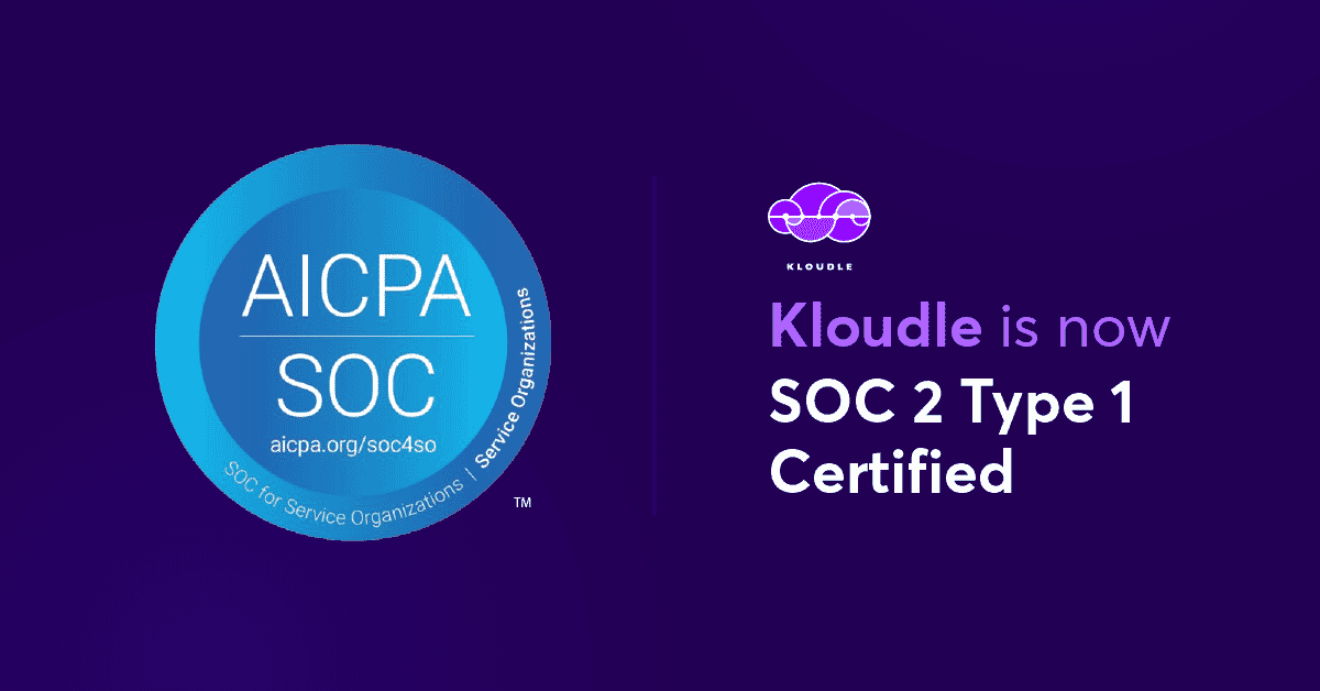 Kloudle is SOC2 Type 1 Certified